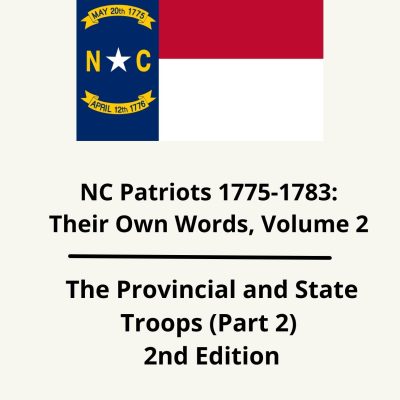 NC Patriots 1775-1785: The Provincial and State Troops (Part 2) 2nd Edition
